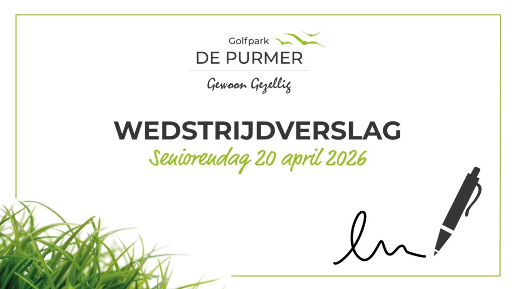 Golfpark De Purmer | Wedstrijdverslag Seniorendag