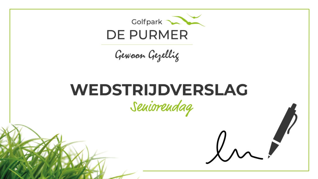 Golfpark de Purmer | Verslag Seniorendag algemeen