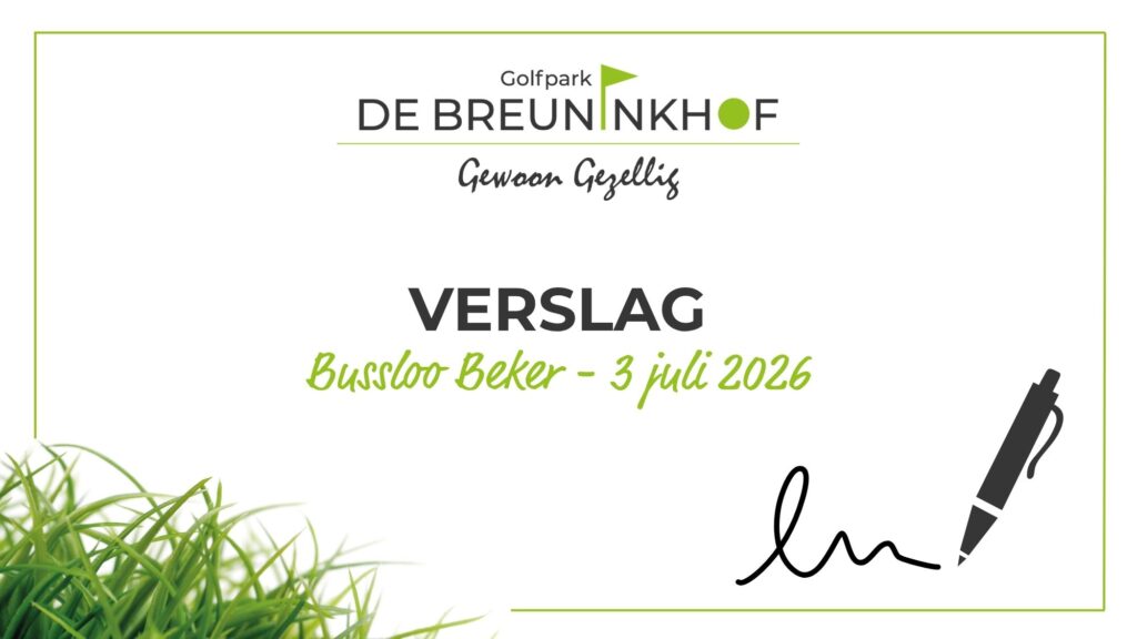 Golfpark De Breuninkhof | Verslag Bussloo Beker