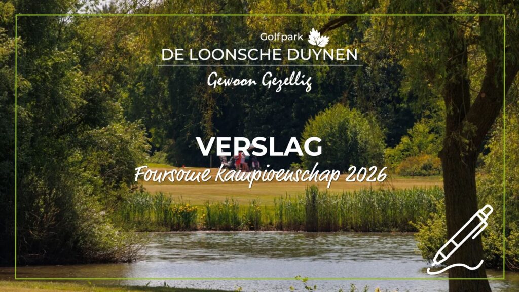 Verslag Foursome Kampioenschappen | De Loonsche Duynen