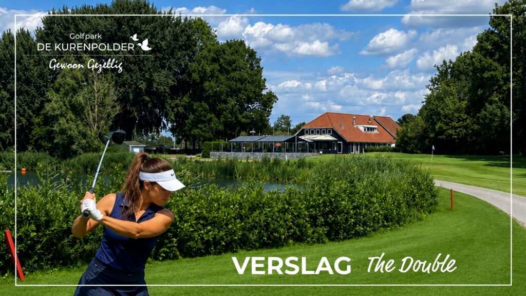 Golfpark De Kurenpolder | Verslag The Double