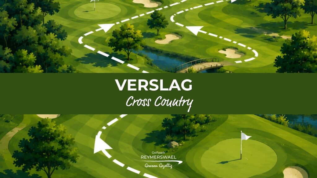 Golfpark Reymerswael | Cross Country verslag